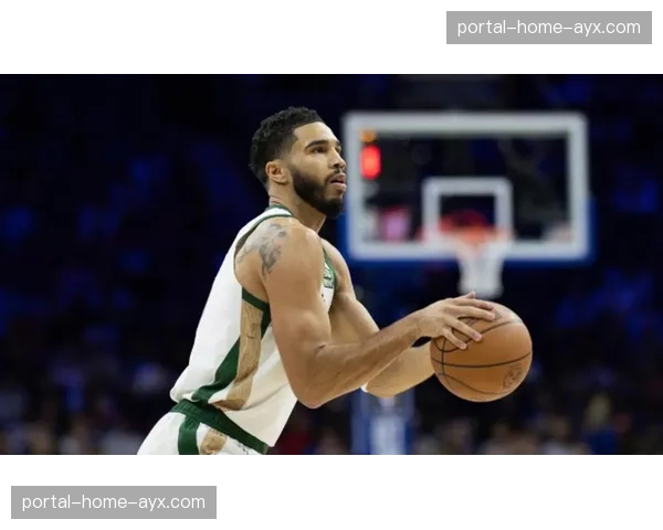 消息：官方更新伤病报告，凯尔特人核心塔图姆出战成疑